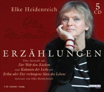 Erzählungen: Eine Auswahl aus "Der Welt den Rücken" und "Kolonien der Liebe" mit "Erika oder verborgene Sinn des Lebens"