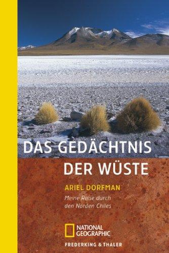 Das Gedächtnis der Wüste: Meine Reise durch den Norden Chiles