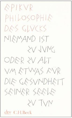 Philosophie des Glücks: Niemand ist zu jung oder zu alt um etwas für die Gesundheit seiner Seele zu tun: Niemand ist zu jung oder zu alt um etwas für ... tun - Kleine Bibliothek der Weltweisheit