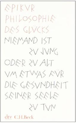 Philosophie des Glücks: Niemand ist zu jung oder zu alt um etwas für die Gesundheit seiner Seele zu tun: Niemand ist zu jung oder zu alt um etwas für ... tun - Kleine Bibliothek der Weltweisheit