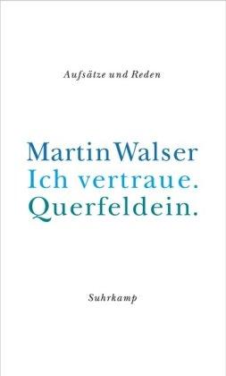 Ich vertraue. Querfeldein: Reden und Aufsätze