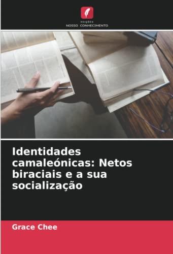 Identidades camaleónicas: Netos biraciais e a sua socialização