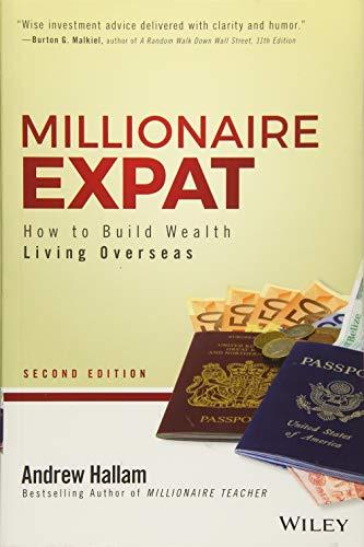 Millionaire Expat: How To Build Wealth Living Overseas