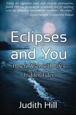 Eclipses and You: How to Align with Life's Hidden Tides