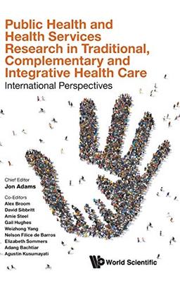 Public Health and Health Services Research in Traditional, Complementary and Integrative Health Care: International Perspectives