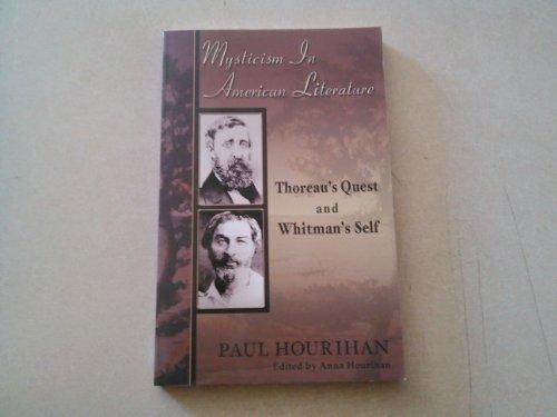 Mysticism in American Literature: Thoreau's Quest and Whitman's Self: Thoreau's Quest & Whitman's Self