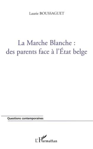 La marche blanche : des parents face à l'Etat belge