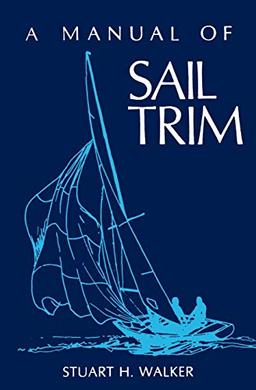 Walker, S: Manual of Sail Trim