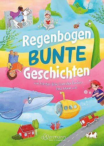 Regenbogenbunte Geschichten: von Kirsten Boie, Cornelia Funke, Paul Maar u.a.