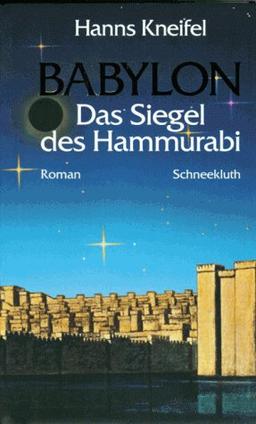 Babylon. Das Siegel des Hammurabi