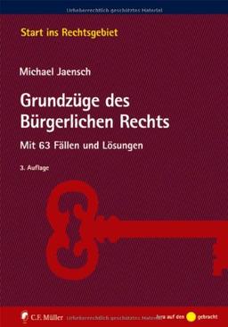 Grundzüge des Bürgerlichen Rechts: Mit 64 Fällen und Lösungen (Start ins Rechtsgebiet)