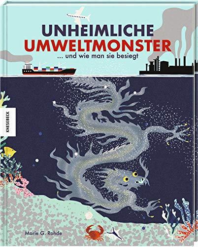 Unheimliche Umweltmonster: ... und wie man sie besiegt