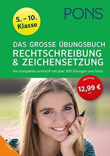 PONS Das Große Übungsbuch Rechtschreibung & Zeichensetzung: Deutsch 5.-10. Klasse