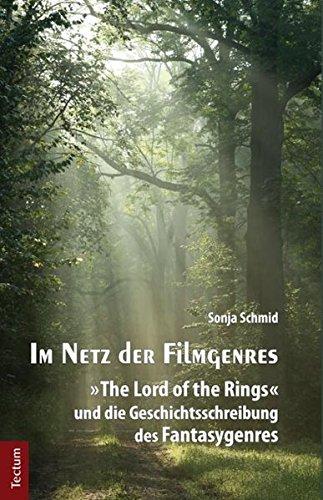 Im Netz der Filmgenres: "The Lord of the Rings" und die Geschichtsschreibung des Fantasygenres (Wissenschaftliche Beiträge aus dem Tectum-Verlag)