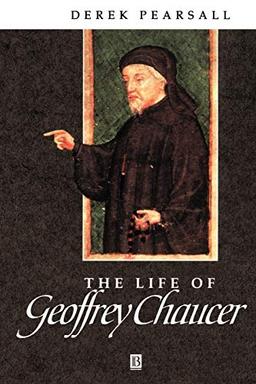 Life of Geoffrey Chaucer: A Critical Biography (Blackwell Critical Biographies)