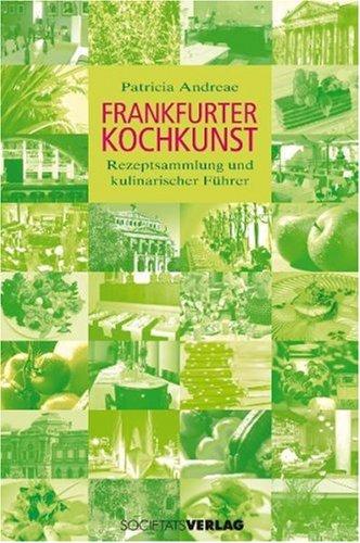 Frankfurter Kochkunst: Rezeptsammlung und kulinarischer Führer