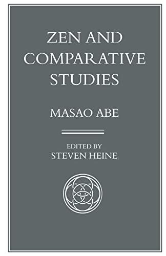 Zen and Comparative Studies: Part Two of a Two-Volume Sequel to Zen and Western Thought