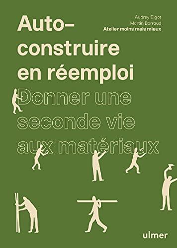 Auto-construire en réemploi : donner une seconde vie aux matériaux