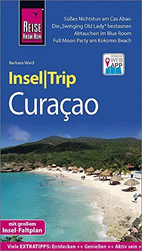 Reise Know-How InselTrip Curaçao: Reiseführer mit Insel-Faltplan und kostenloser Web-App