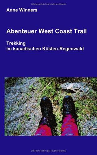 Abenteuer West Coast Trail: Trekking im Kanadischen Küsten-Regenwald