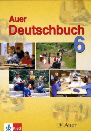 Das Auer-Deutschbuch. Ein integriertes Sprach- und Lesebuch. Ausgabe für Bayern: Auer Deutschbuch 6. Schülerbuch. (Lernmaterialien)