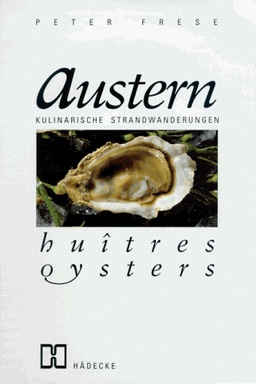 Austern / Huitres / Oysters. Kulinarische Strandwanderungen