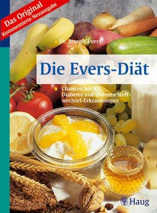 Warum Evers- Diät? Die Ernährung des Gesunden und Kranken