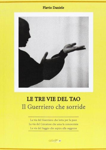 Le tre vie del tao. Il guerriero che sorride