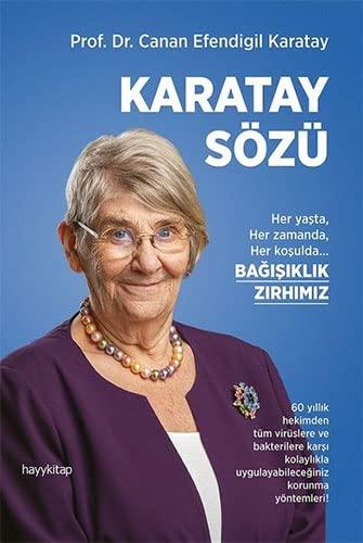 Karatay Sözü - Her yasta Her zamanda Her kosulda Bagisiklik Zirhimiz: Her Yaşta Her Zamanda Her Koşulda Bağışıklık Zırhımız