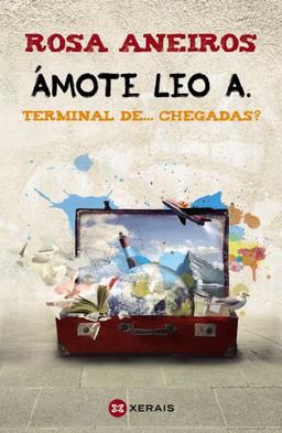 Ámote Leo A. Terminal de-- chegadas? (INFANTIL E XUVENIL - CAMALEÓN)