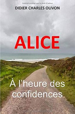 ALICE: A l'heure des confidences