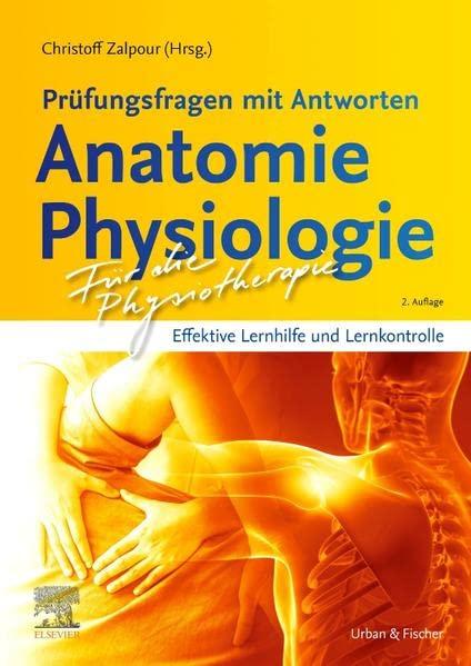 Für die Physiotherapie - Prüfungsfragen mit Antworten: Anatomie Physiologie: Effektive Lernhilfe und Lernkontrolle