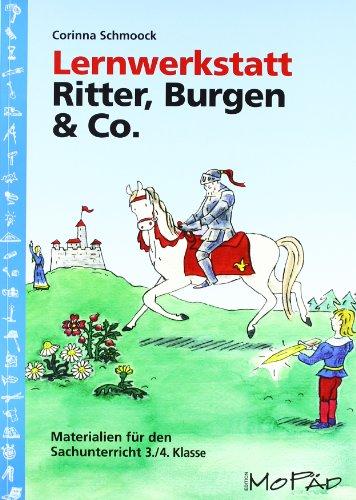 Lernwerkstatt Ritter, Burgen & Co: Materialien für den Sachunterricht 3./4. Klasse