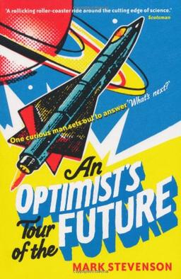 An Optimist's Tour of the Future