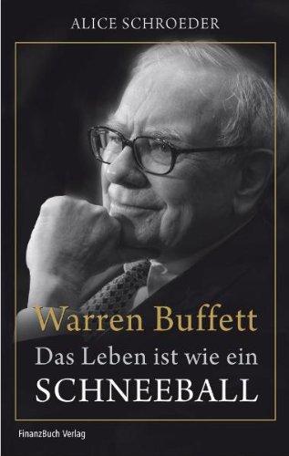 Warren Buffett - Das Leben ist wie ein Schneeball