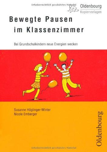 Bewegte Pausen im Klassenzimmer: Band 112: Bei Grundschulkindern neue Energien wecken