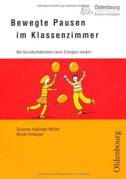 Bewegte Pausen im Klassenzimmer: Band 112: Bei Grundschulkindern neue Energien wecken