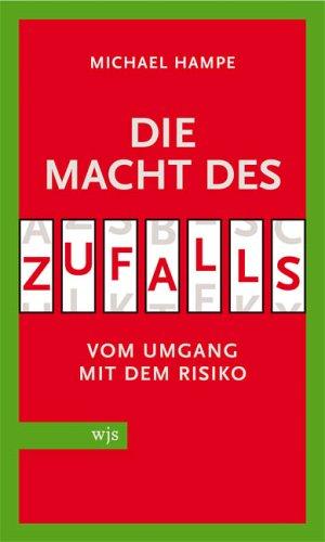 Die Macht des Zufalls. Vom Umgang mit dem Risiko