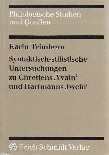 Syntaktisch-stilistische Untersuchungen zu Chrétiens 'Yvain' und Hartmanns 'Iwein'. Ein textlinguistischer Vergleich.