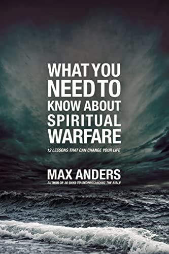 What you need to know about spiritual warfare, repackage: 12 Lessons That Can Change Your Life