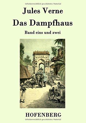 Das Dampfhaus: Band eins und zwei