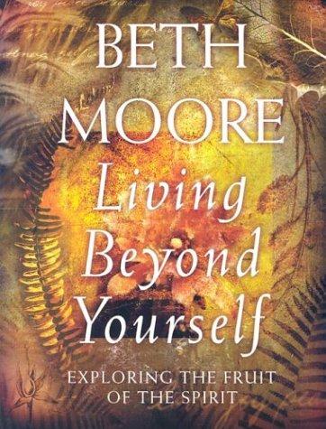 Living Beyond Yourself: Exploring the Fruit of the Spirit