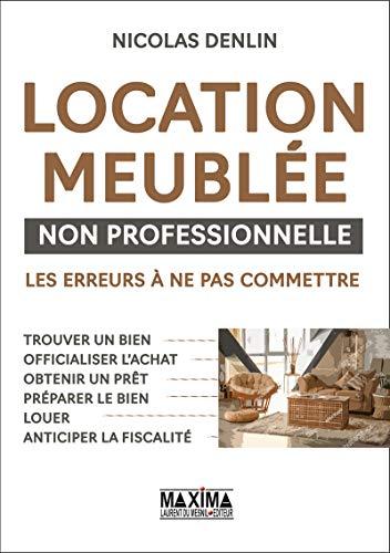 Location meublée non professionnelle : les erreurs à ne pas commettre