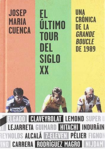 El último Tour del siglo XX: Una crónica de la Grande Boucle de 1989