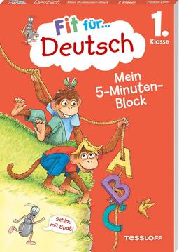 Fit für Deutsch 1. Klasse. Mein 5-Minuten-Block: Buchstaben, Wörter und Sätze lesen und schreiben (Fit für die Schule Mein 5-Minuten-Block)