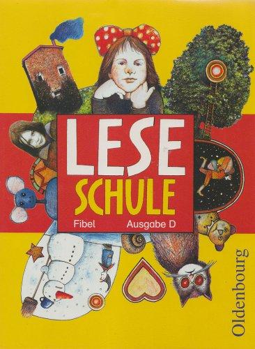 Leseschule Fibel - Ausgabe D (Neuausgabe für alle Bundesländer ausser Bayern). Für den Erstleseunterricht: Leseschule Fibel D. Für alle Bundesländer außer Bayern. (Lernmaterialien)