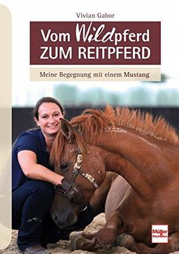 Vom WILDpferd zum Reitpferd: Meine Begegnung mit einem Mustang