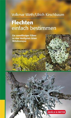 Flechten einfach bestimmen: Ein zuverlässiger Führer zu den häufigsten Arten Mitteleuropas