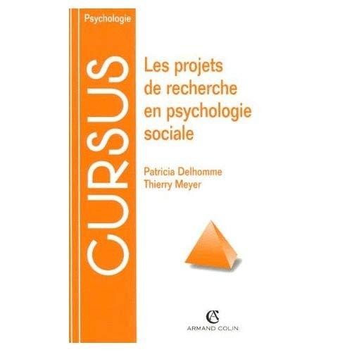 LES PROJETS DE RECHERCHE EN PSYCHOLOGIE SOCIALE. Méthodes et techniques (Coll.Cursus Psy)