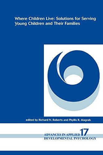 Where Children Live: Solutions for Serving Young Children and Their Families (Advances in Applied Developmental Psychology (1993), V. 17.)